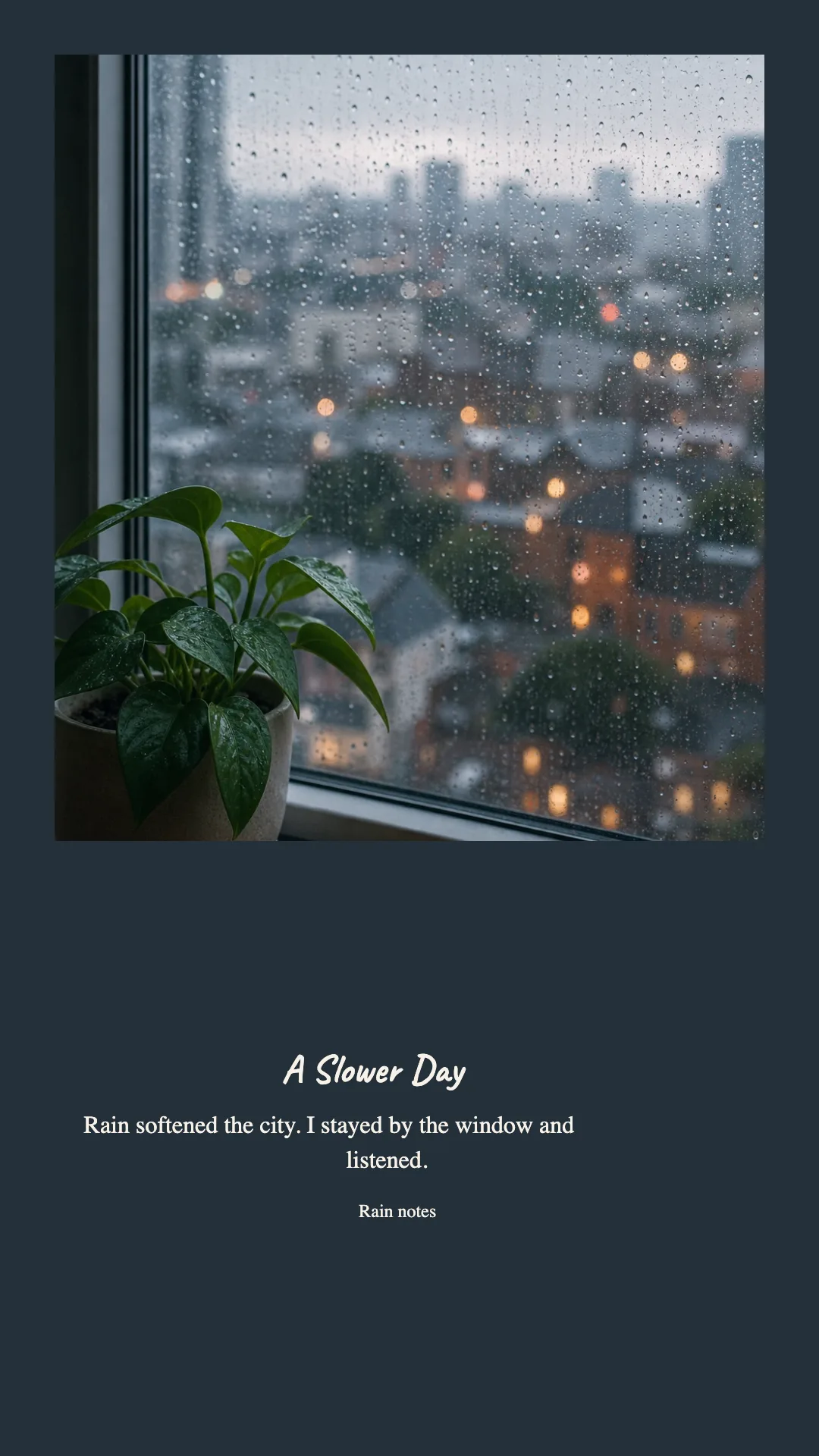 A vertical rainy-day photo journal titled A Slower Day